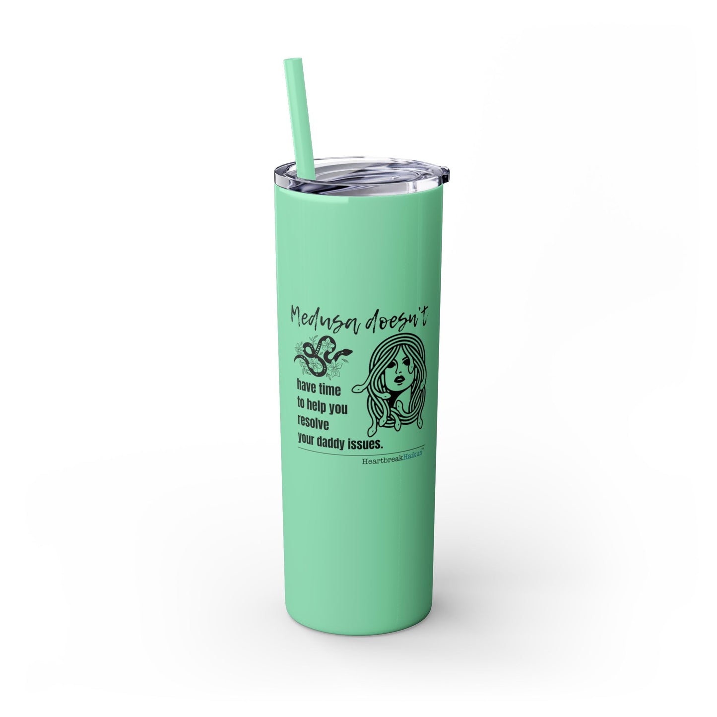 Medusa and Your Daddy Haiku - Skinny Venti Tumbler with Eco-Friendly, Reusable, Matching Straw, 20oz