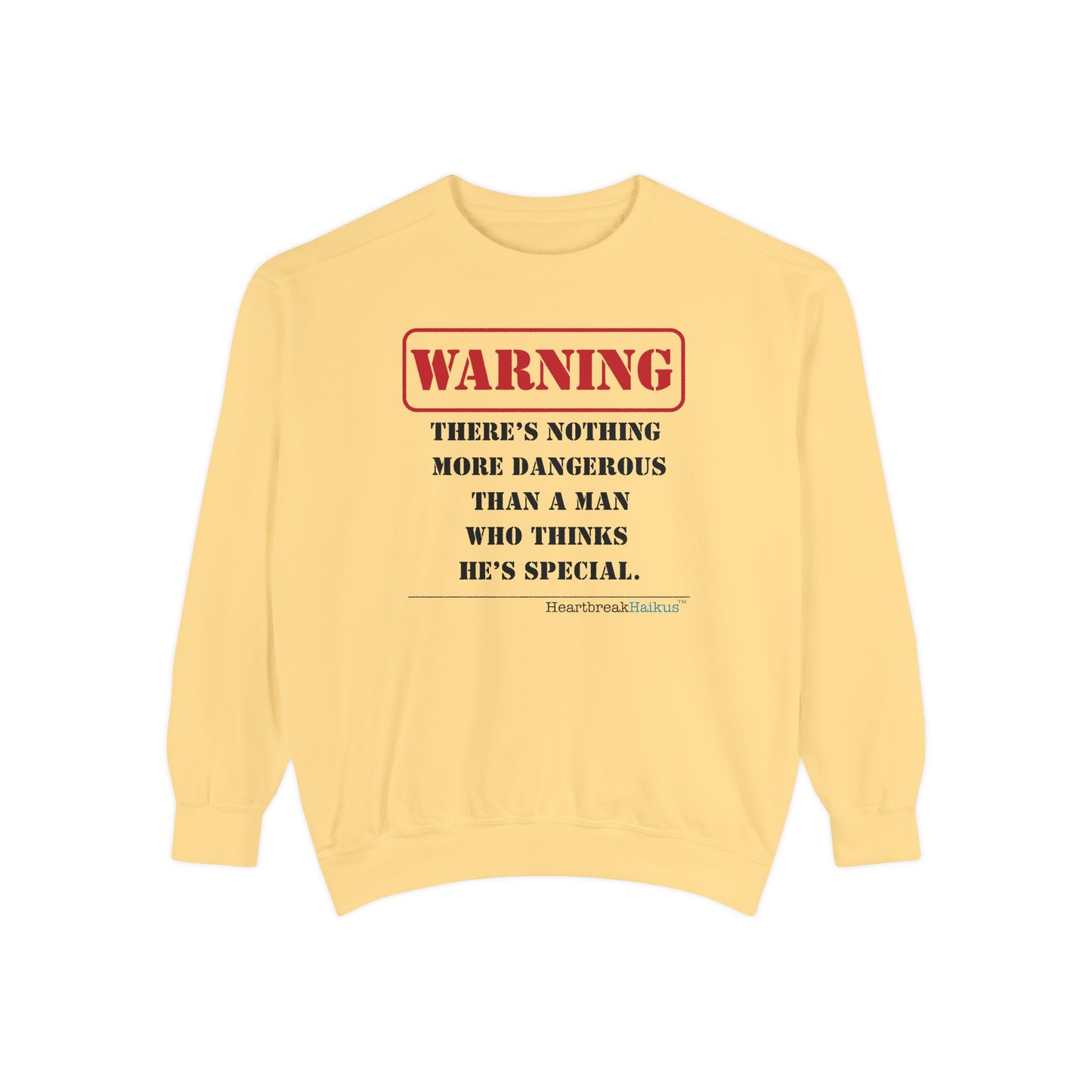 Warning: Dangerous Special Man Haiku - Unisex Garment-Dyed Sweatshirt