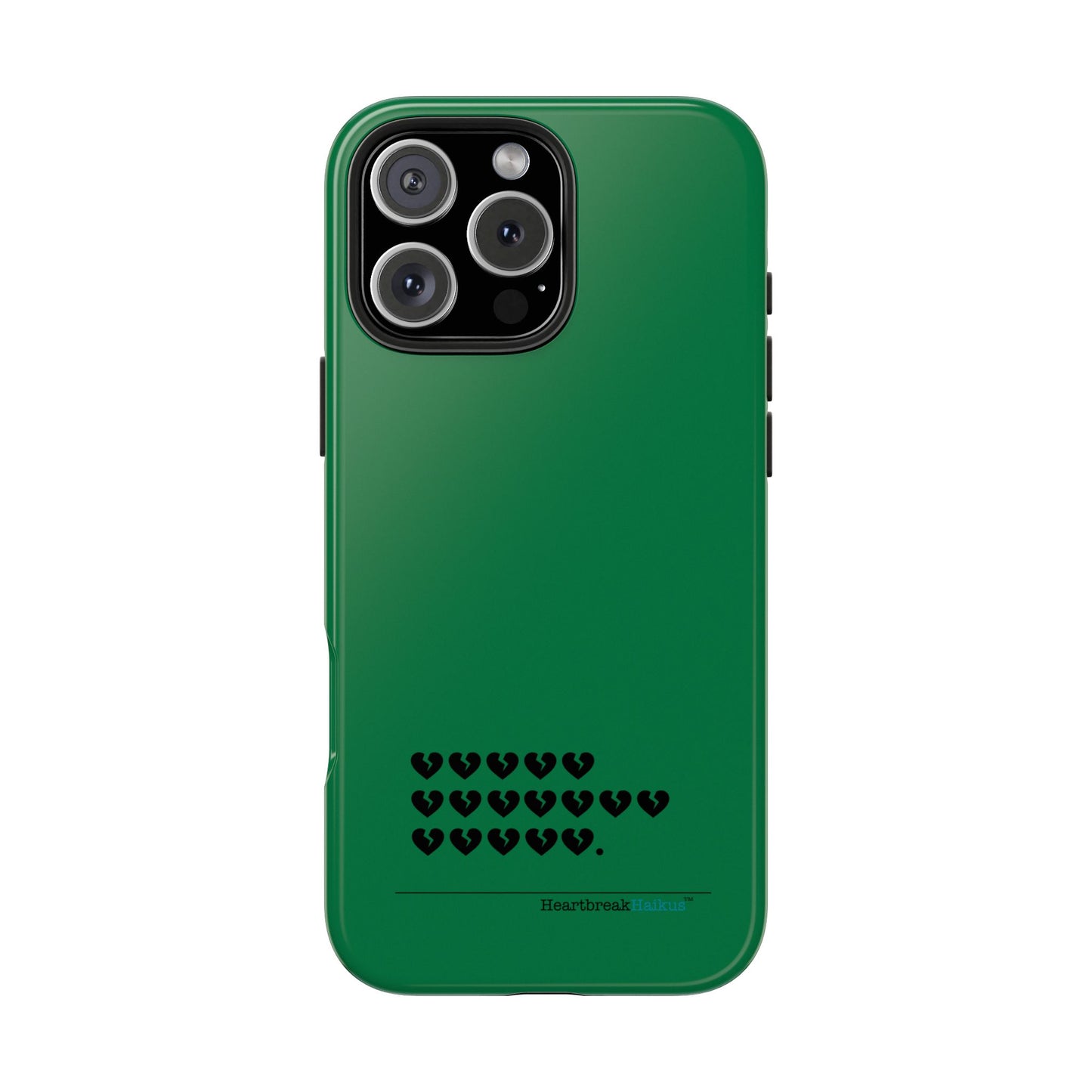 Hieroglyph Heartbreak Haiku Tough Phone Cases (evergreen)