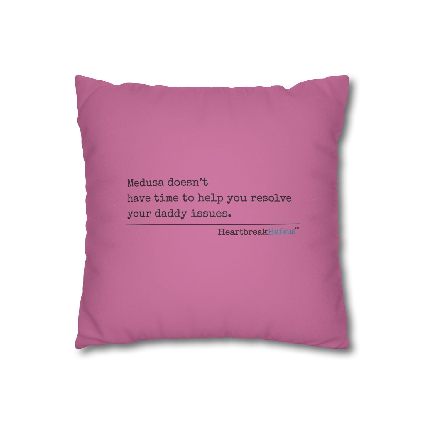 Medusa and Your Daddy Haiku - Faux Suede Square Pillowcase (in Candy Pink)