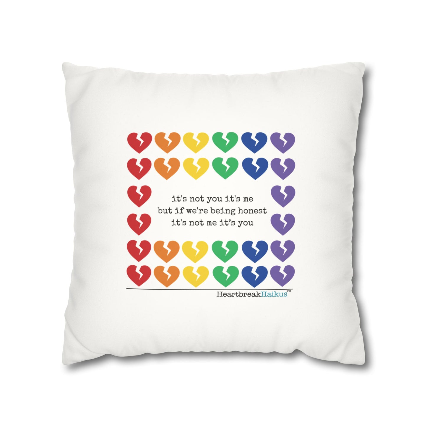 It's Not Me/You Haiku - Faux Suede Square Pillowcase (Rainbow Heartbreak Collection)