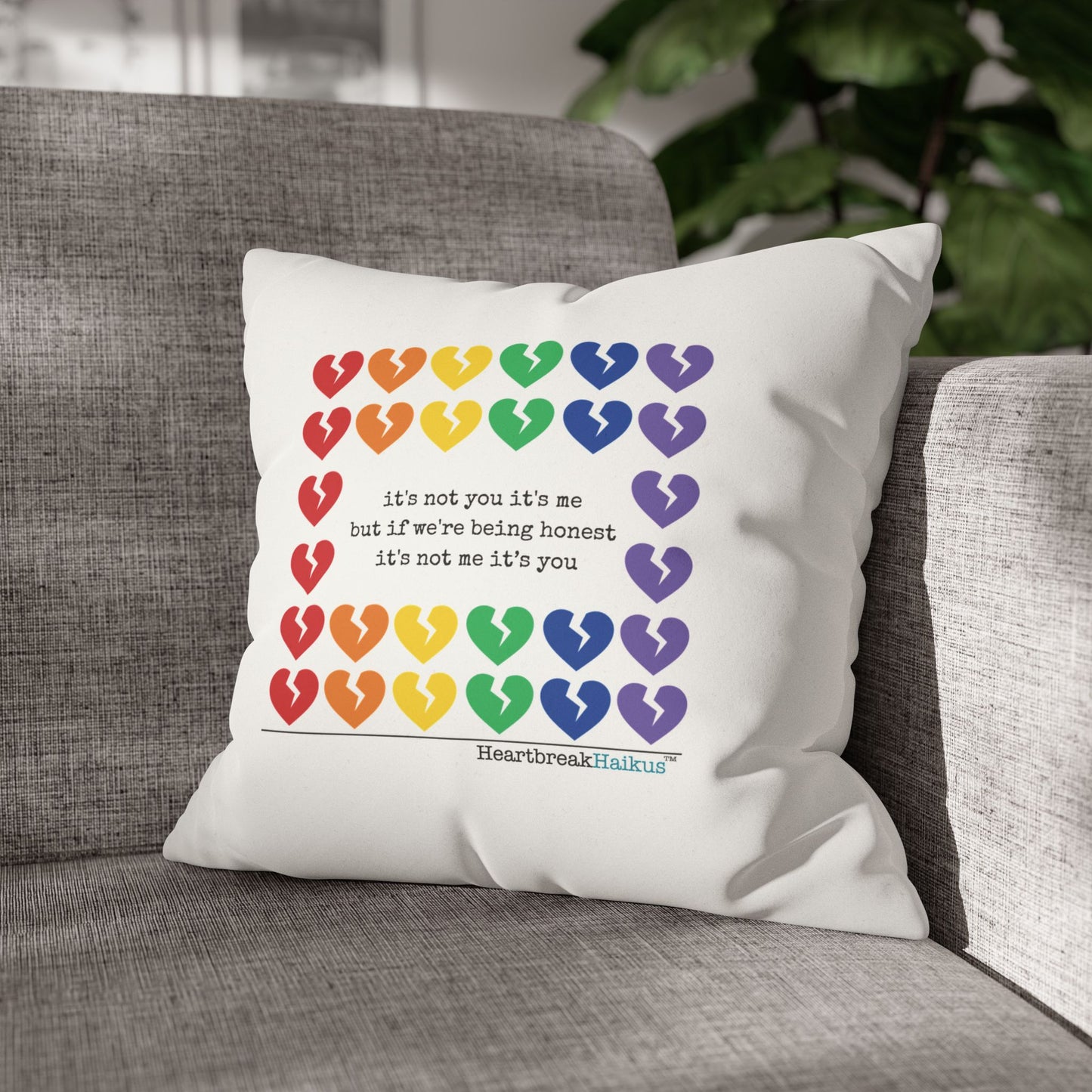 It's Not Me/You Haiku - Faux Suede Square Pillowcase (Rainbow Heartbreak Collection)