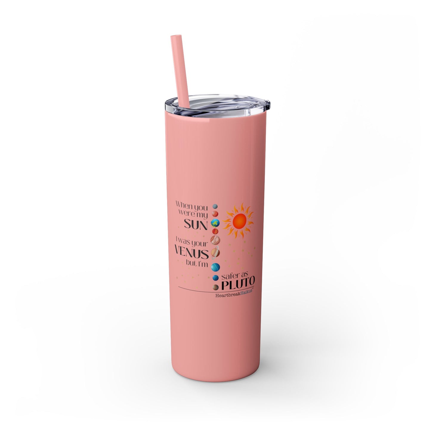 Safer as Pluto Haiku - Skinny Venti Tumbler with Eco-Friendly, Reusable, Matching Straw, 20oz