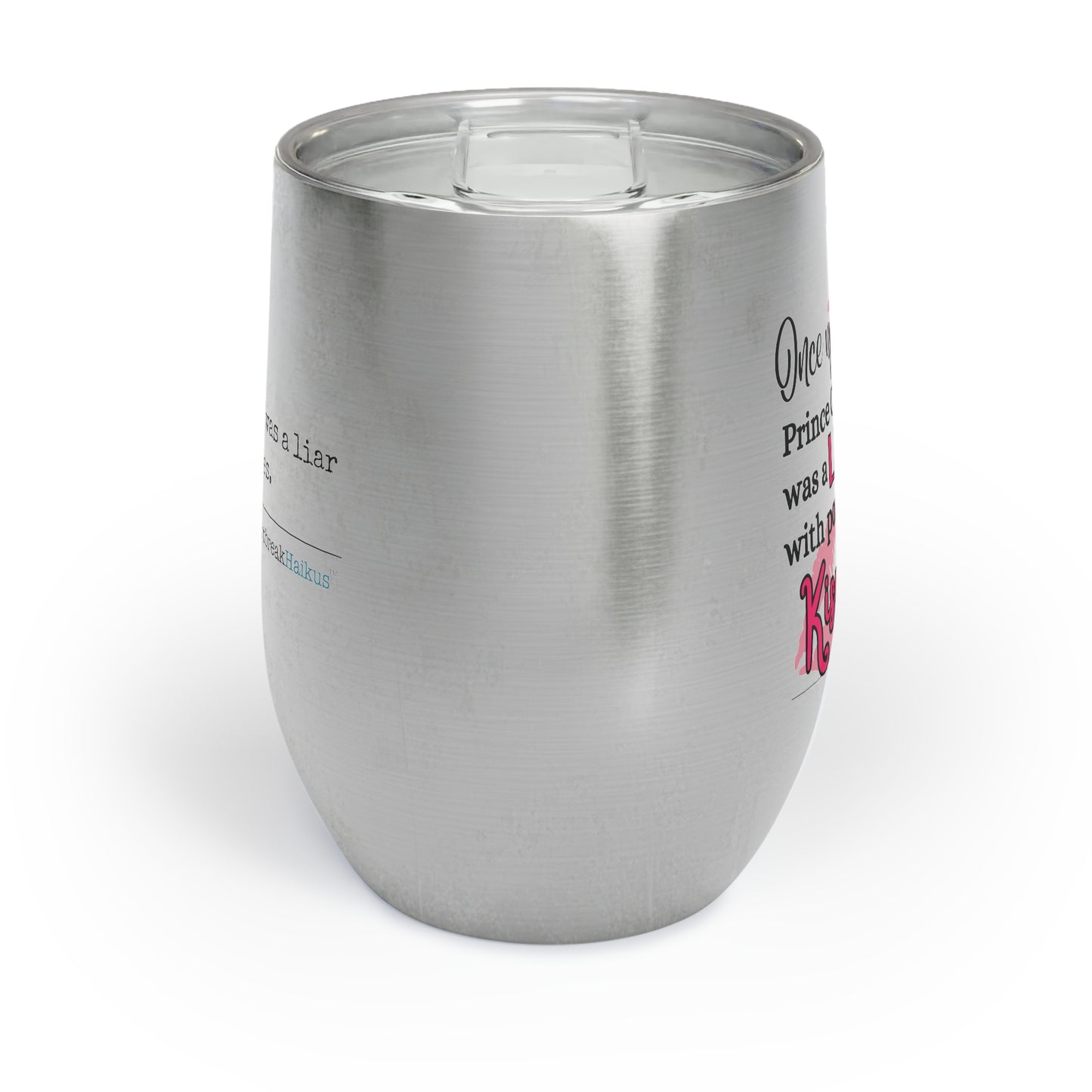 Prince Charming's Poison Kisses Haiku - Chill Wine Tumbler (Dual-design print)