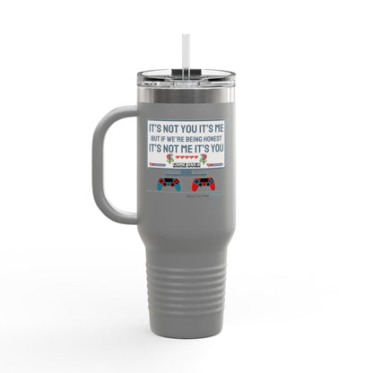 it's not you/me... - Insulated Travel Mug, 40oz