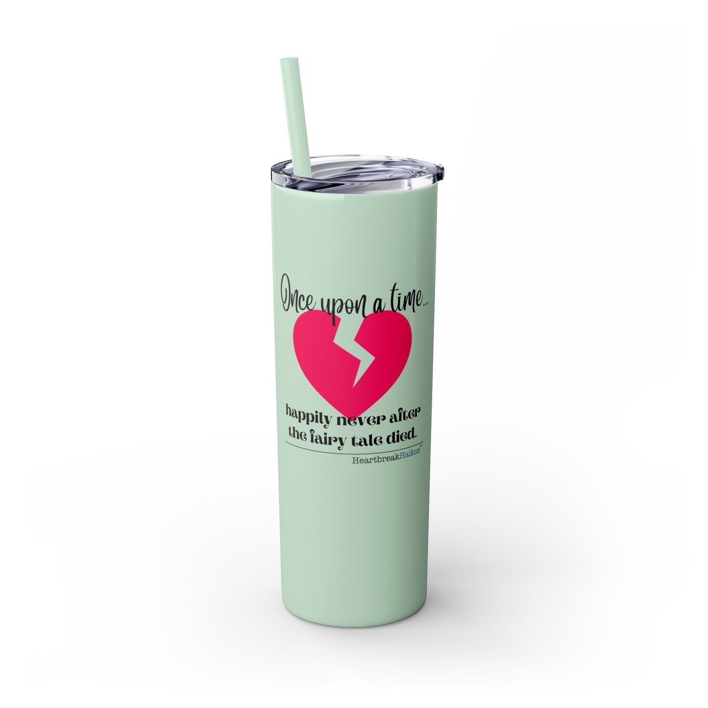 The Fairy Tale Died Haiku - Skinny Venti Tumbler with Eco-Friendly, Reusable, Matching Straw, 20oz