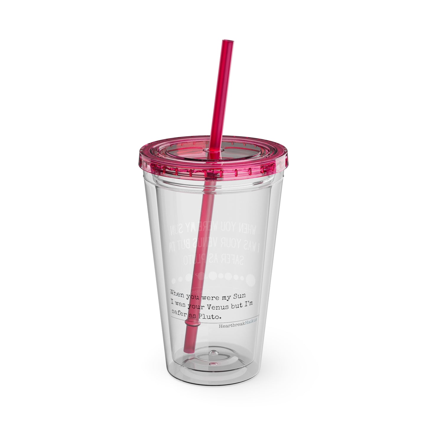Safer as Pluto Haiku - Sunsplash Tumbler with Straw, 16oz