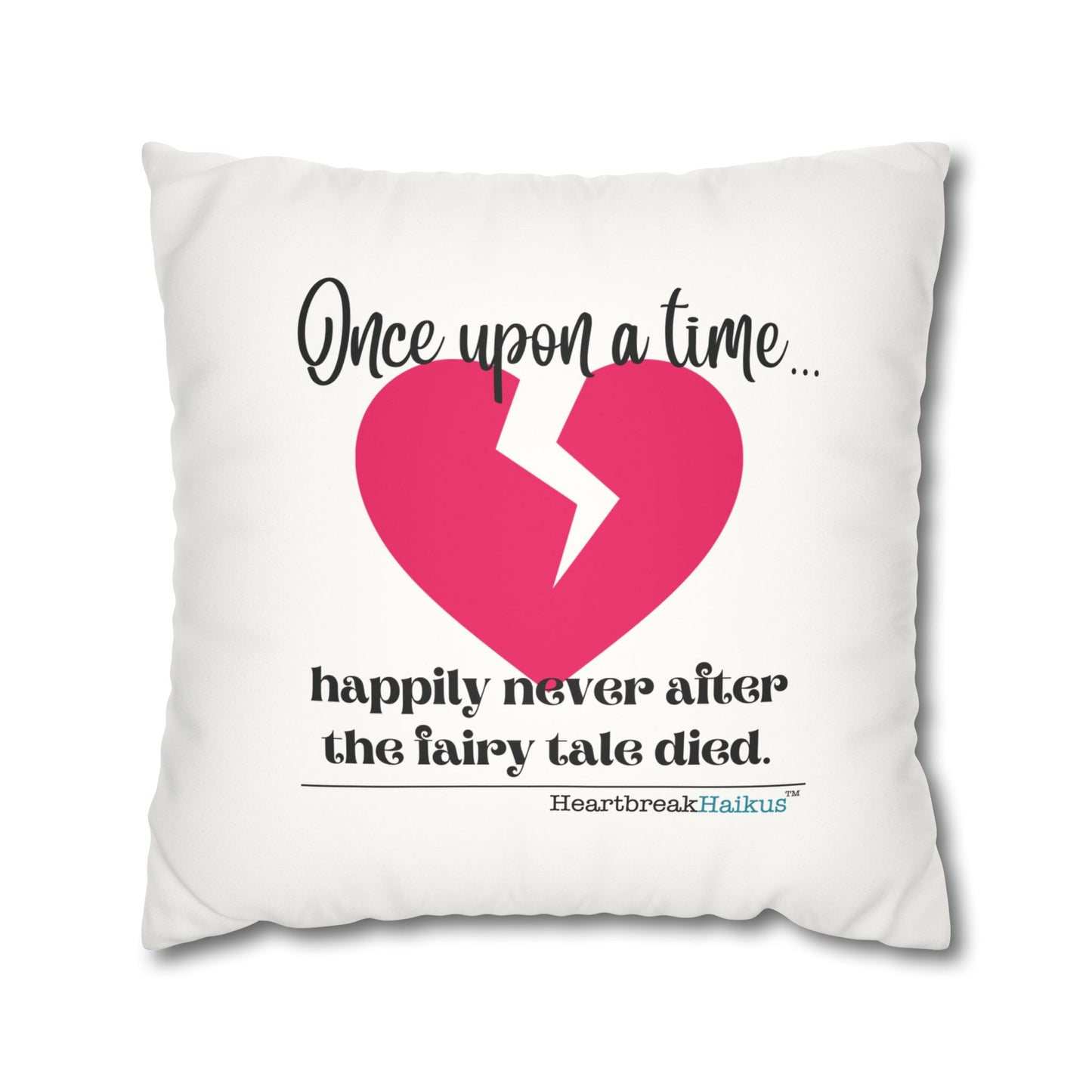 "Once upon a time...the fairy tale died." Faux Suede Square Pillowcase