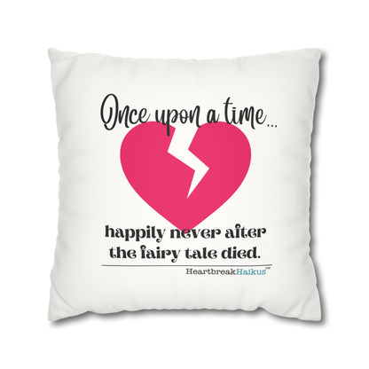 "Once upon a time...the fairy tale died." Faux Suede Square Pillowcase