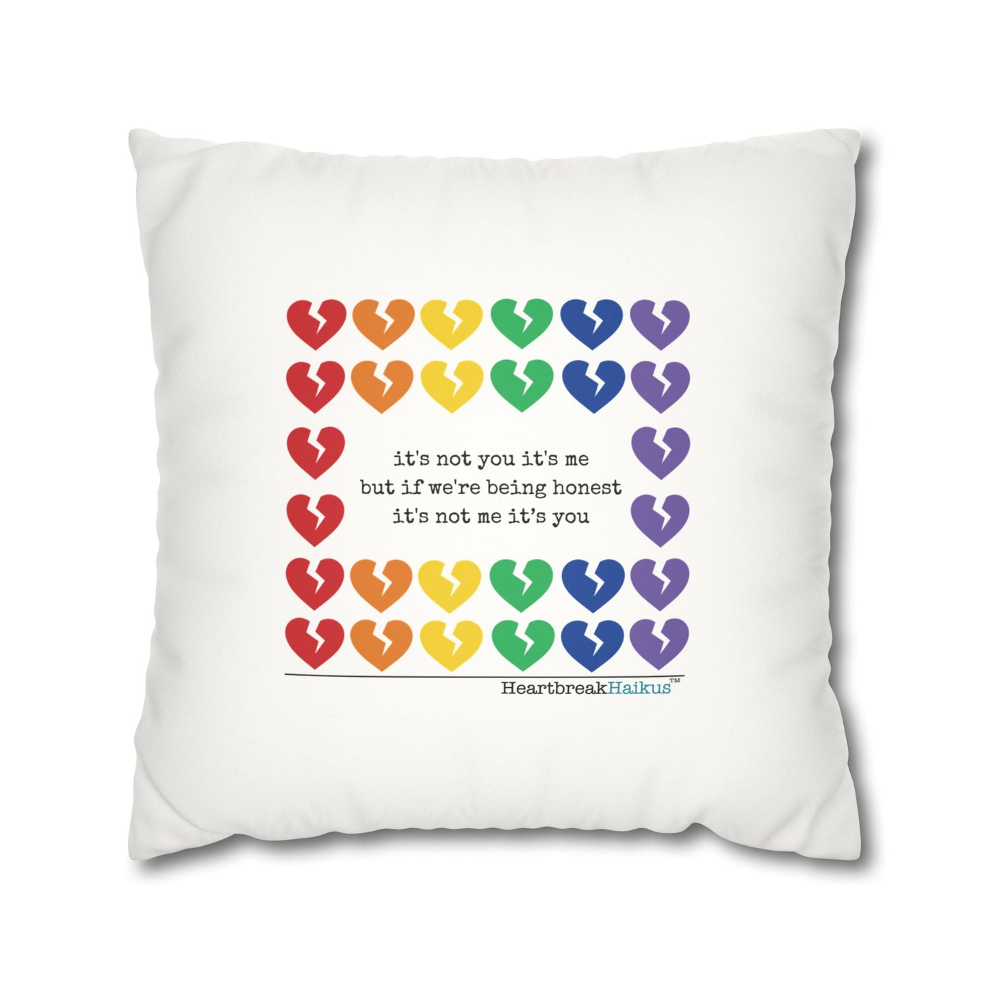 It's Not Me/You Haiku - Faux Suede Square Pillowcase (Rainbow Heartbreak Collection)