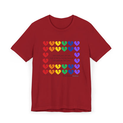 It's Not Me/You Haiku - Unisex Jersey T-Shirt  (Rainbow Hearts Collection)