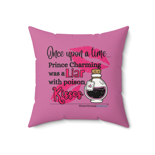 Prince Charming's Poison Kisses Haiku - Faux Suede Square Pillow (in Candy Pink)