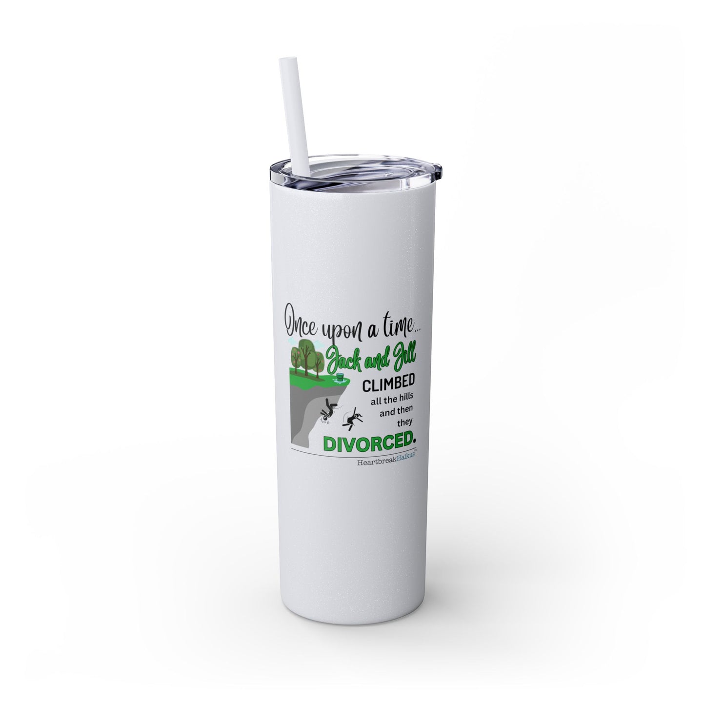 Jack and Jill Divorced Haiku - Skinny Venti Tumbler with Eco-Friendly, Reusable, Matching Straw, 20oz
