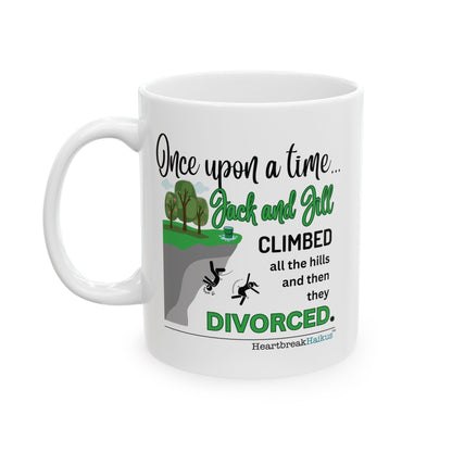 "Once upon a time...Jack and Jill / divorced." Dual-Design Ceramic Mug (11oz or 15oz, Dual-Design)
