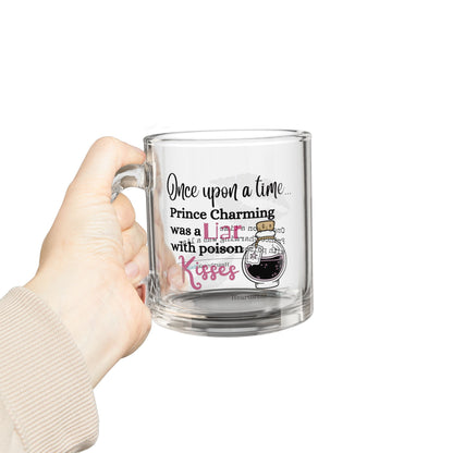Prince Charming's Poison Kisses Glass Mug - 10oz, Perfect Gift for Coffee Lovers