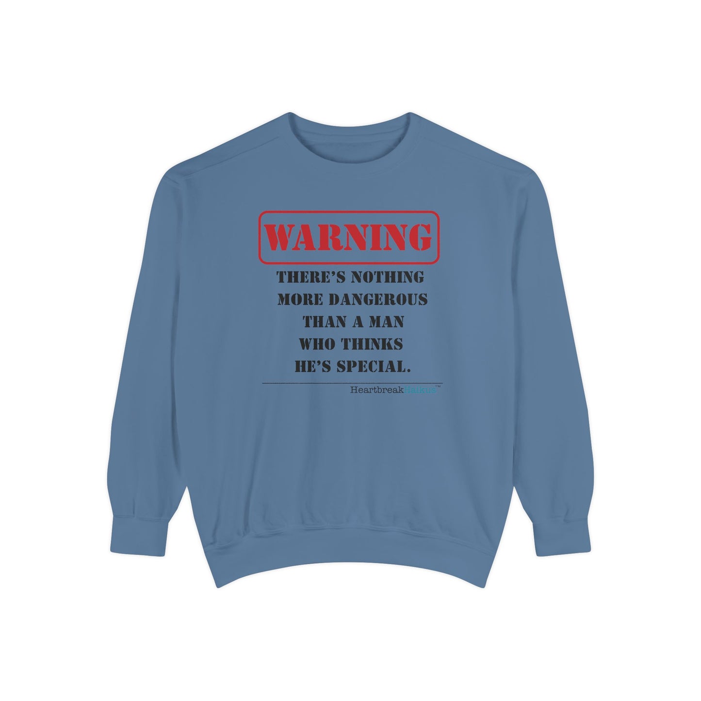 Warning: Dangerous Special Man Haiku - Unisex Garment-Dyed Sweatshirt