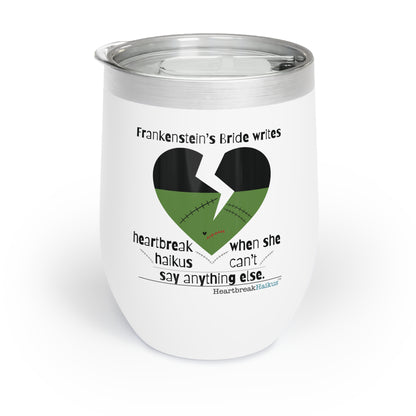 The Creature's Bride Writes Frankenstein Haiku - Chill Wine Tumbler (Dual-sided design)