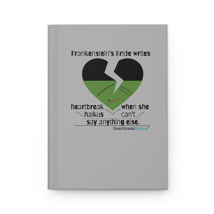 Frankenstein's Bride Writes Heartbreak Haikus - Hardcover Journal (in light grey)