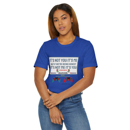 It's not you/me. Unisex Jersey T-Shirt  (lightweight)