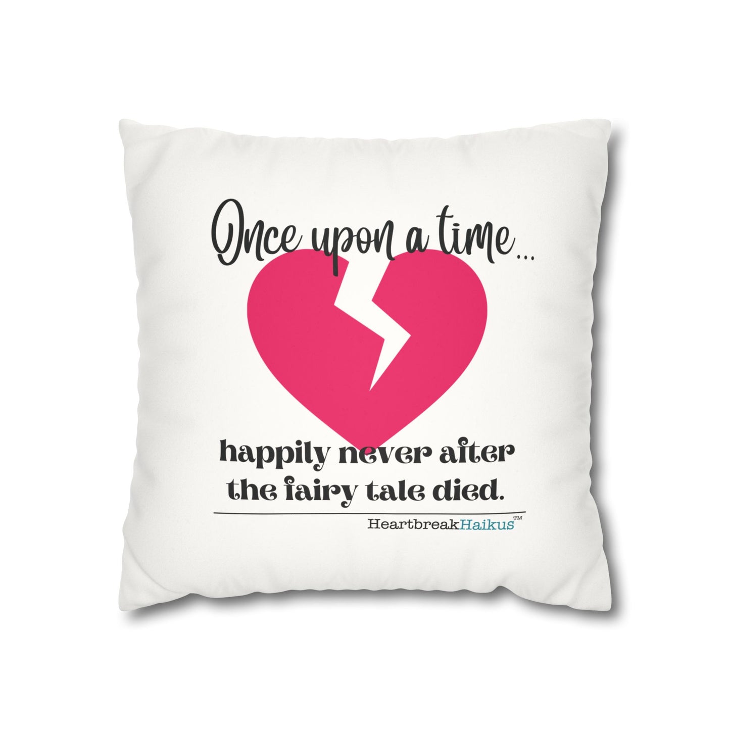 "Once upon a time...the fairy tale died." Faux Suede Square Pillowcase