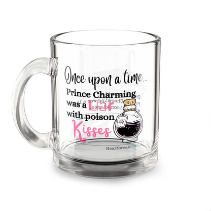 Prince Charming's Poison Kisses Glass Mug - 10oz, Perfect Gift for Coffee Lovers