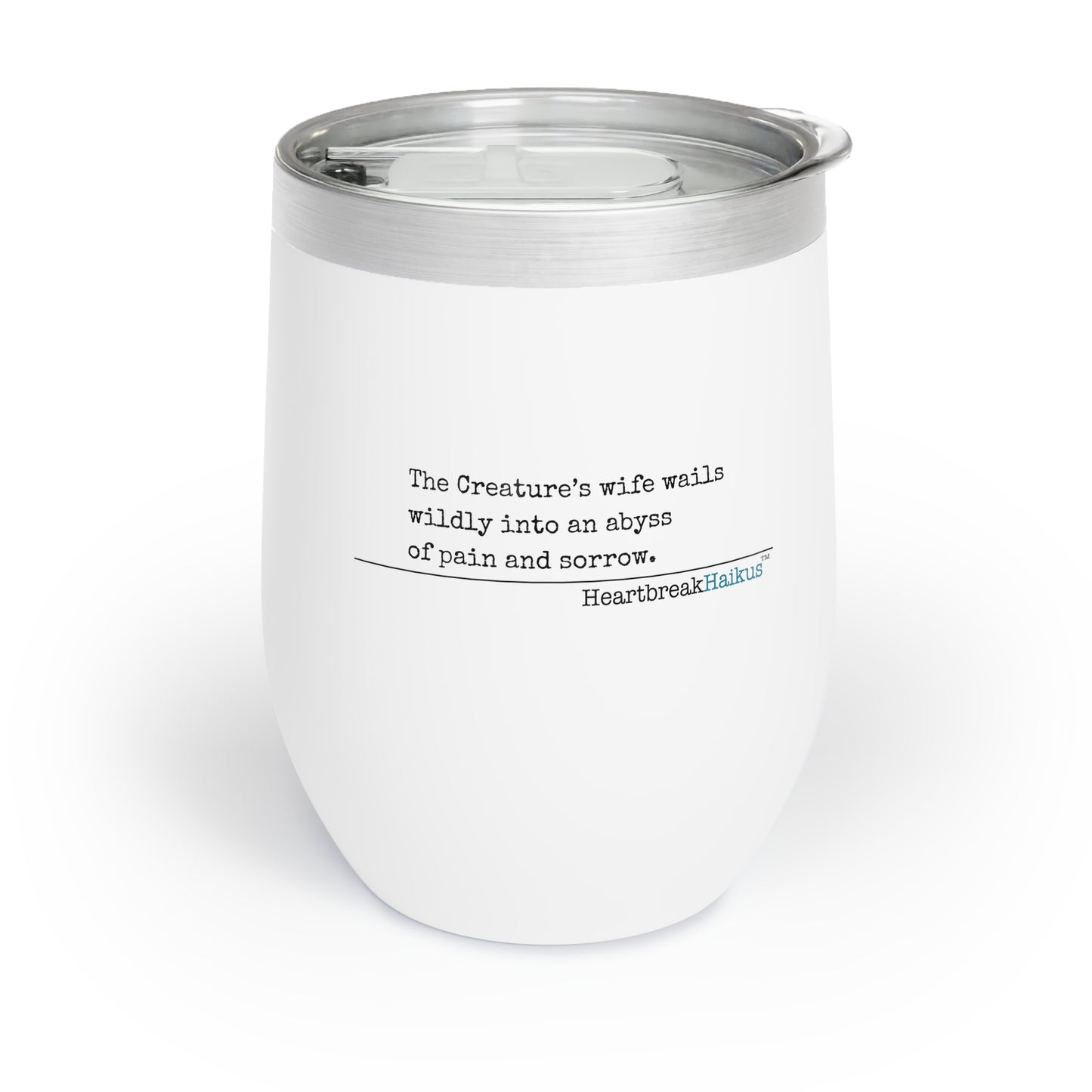 The Creature's Wife Wails Wildly Frankenstein Haiku - Chill Wine Tumbler (Dual-sided design)