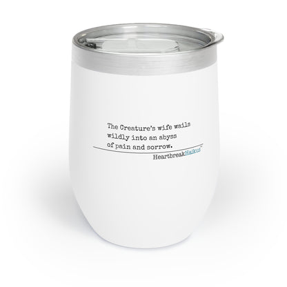 The Creature's Wife Wails Wildly Frankenstein Haiku - Chill Wine Tumbler (Dual-sided design)