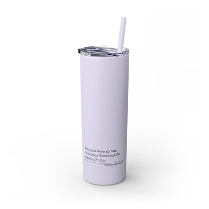 Safer as Pluto Haiku - Skinny Venti Tumbler with Eco-Friendly, Reusable, Matching Straw, 20oz