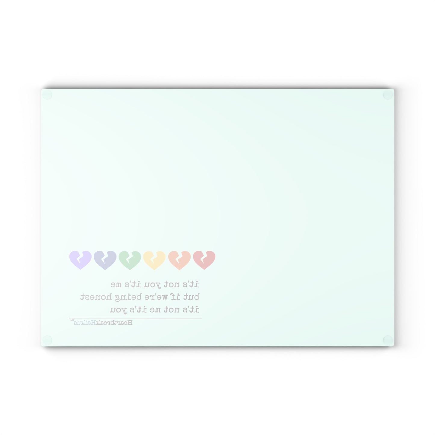 It's Not Me/You Haiku - Glass Cutting/Charcuterie/Serving Board (Rainbow Heartbreak Collection)
