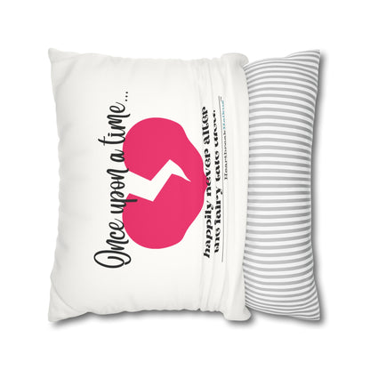 "Once upon a time...the fairy tale died." Faux Suede Square Pillowcase