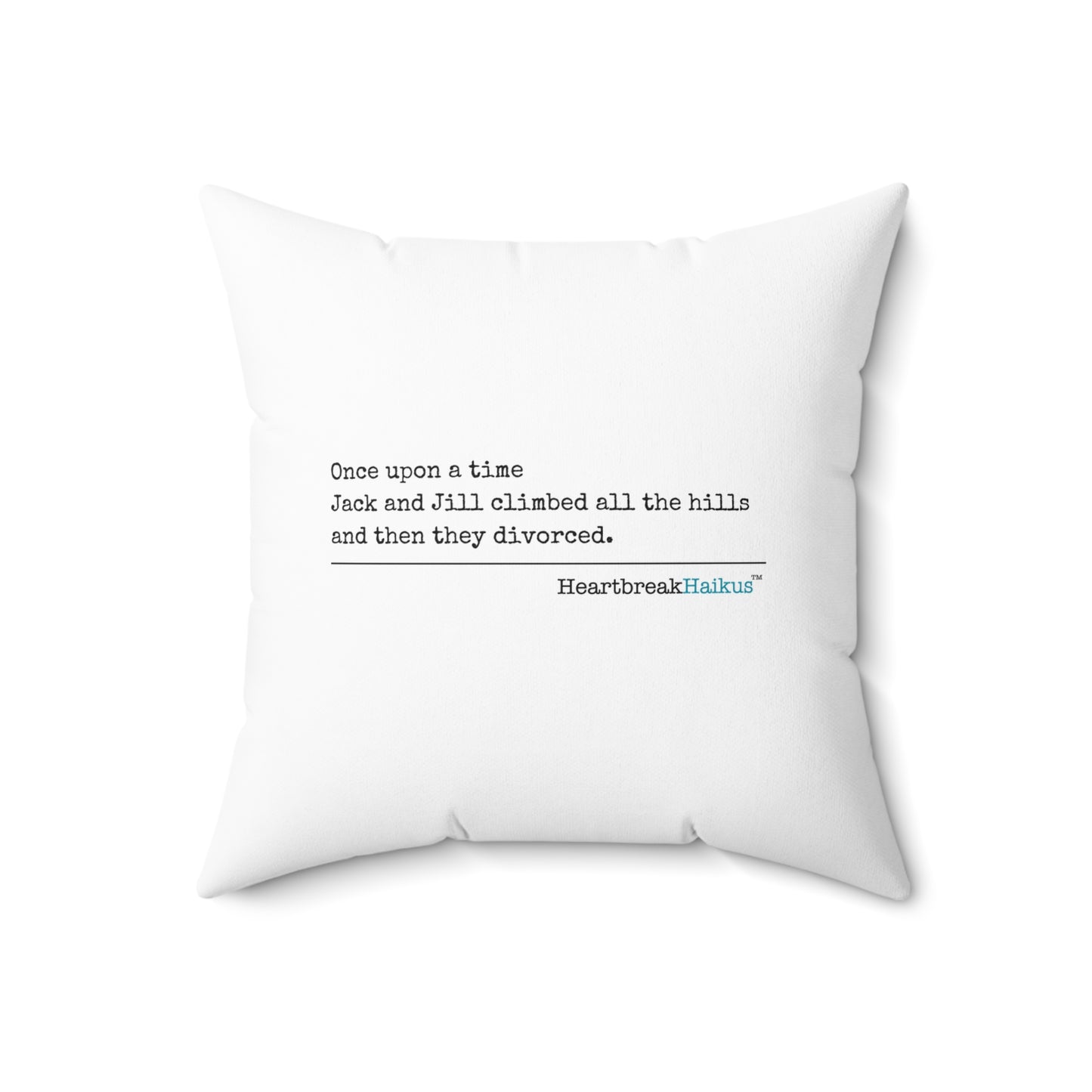"Once upon a time...Jack and Jill / divorced." Faux Suede Square Pillow
