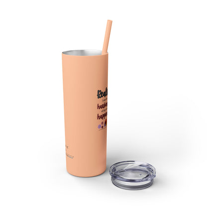 Harbinger of Happiness Haiku - Skinny Venti Tumbler with Eco-Friendly, Reusable, Matching Straw, 20oz