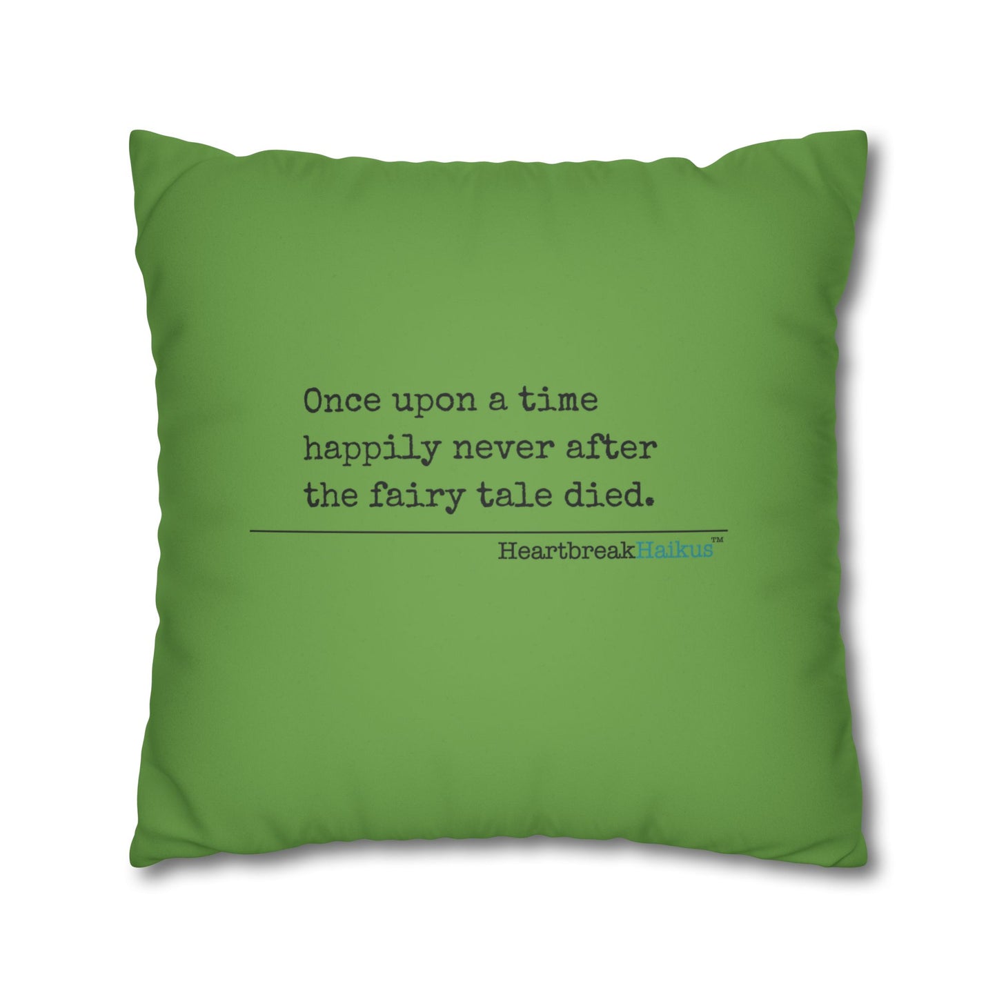 The Fairy Tale Died Haiku - Faux Suede Square Pillowcase (in Wicked Green)