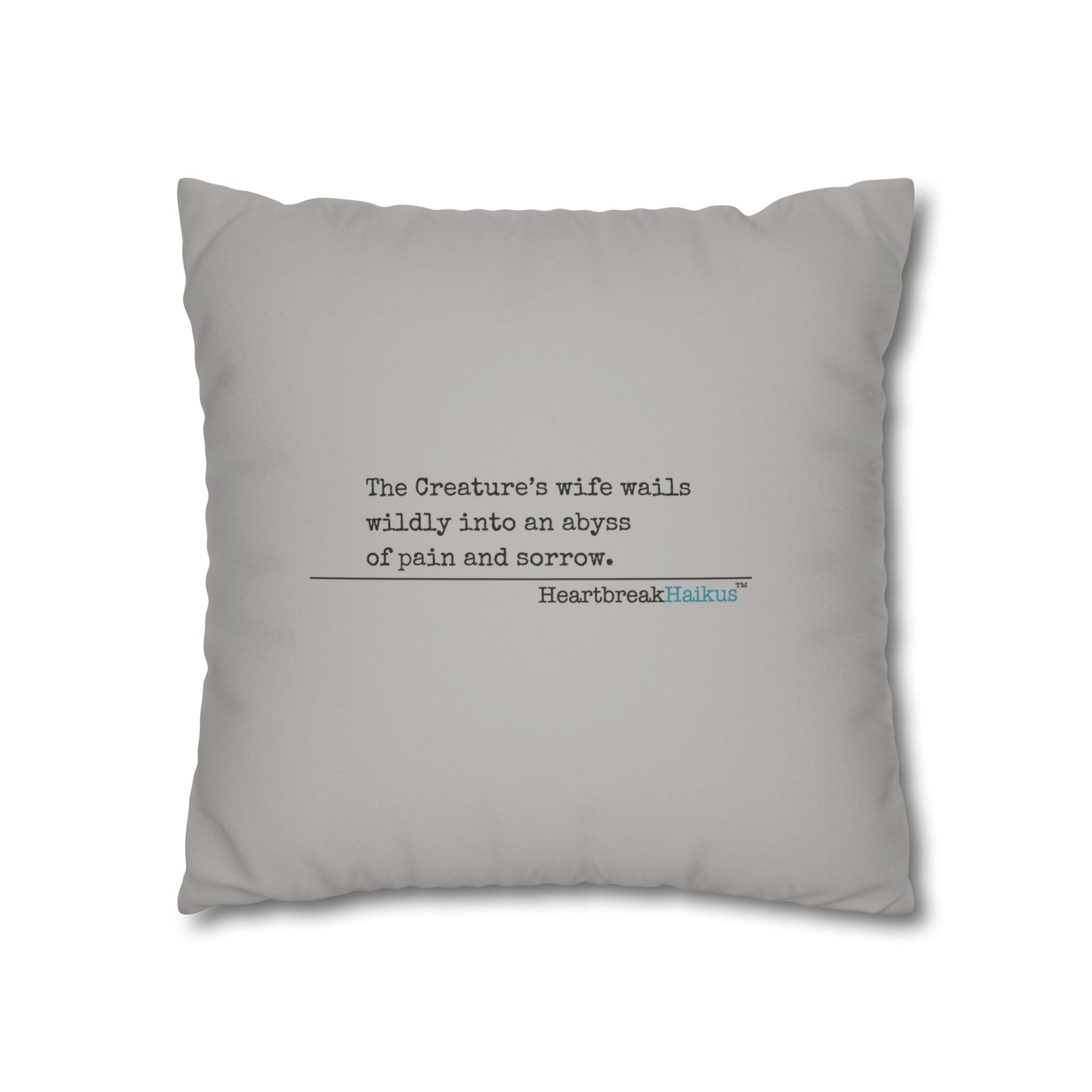 The Creature's Wife Wails Frankenstein Haiku - Faux Suede Square Pillowcase (in light grey)
