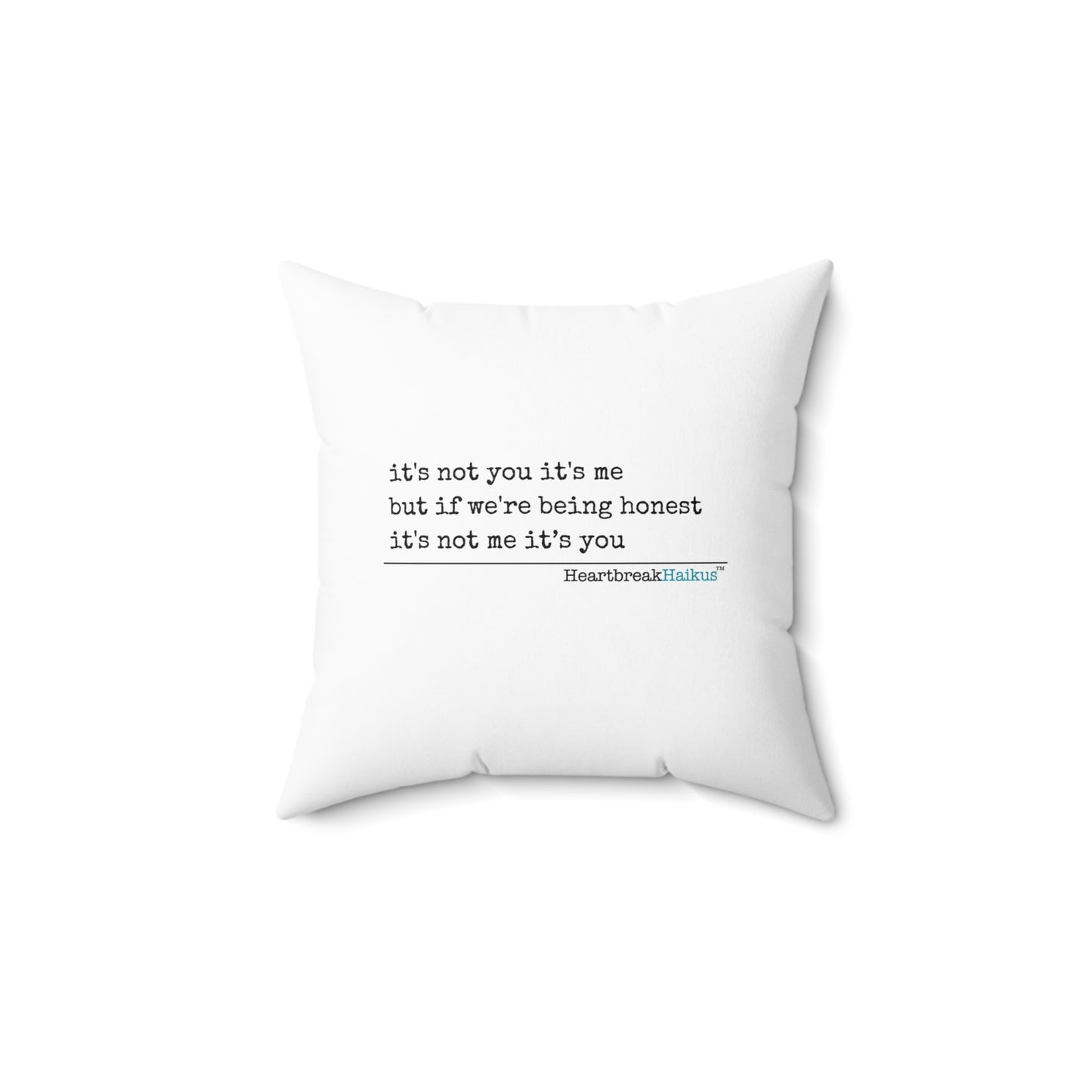 "It's not you/me..." Faux Suede Square Pillow