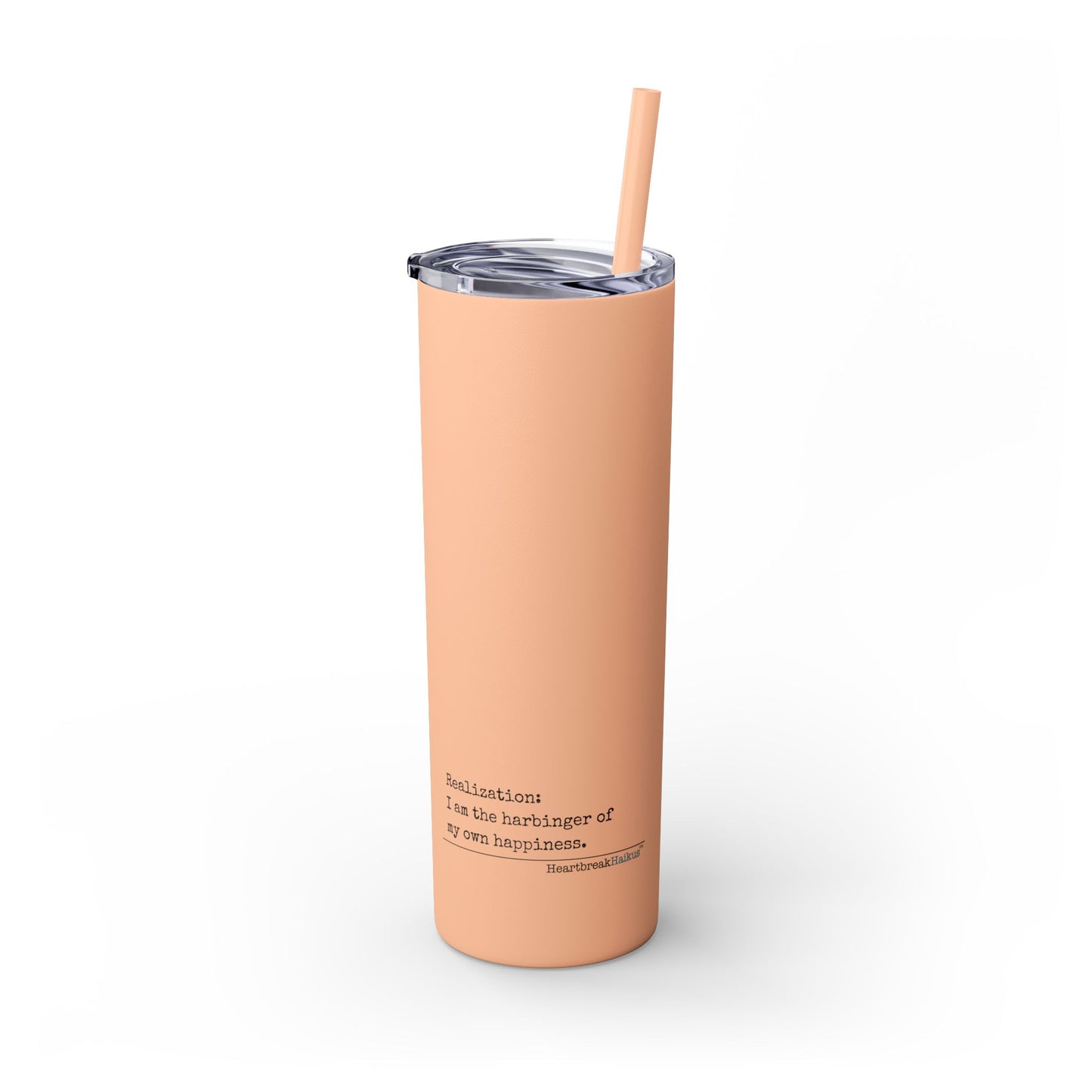 Harbinger of Happiness Haiku - Skinny Venti Tumbler with Eco-Friendly, Reusable, Matching Straw, 20oz