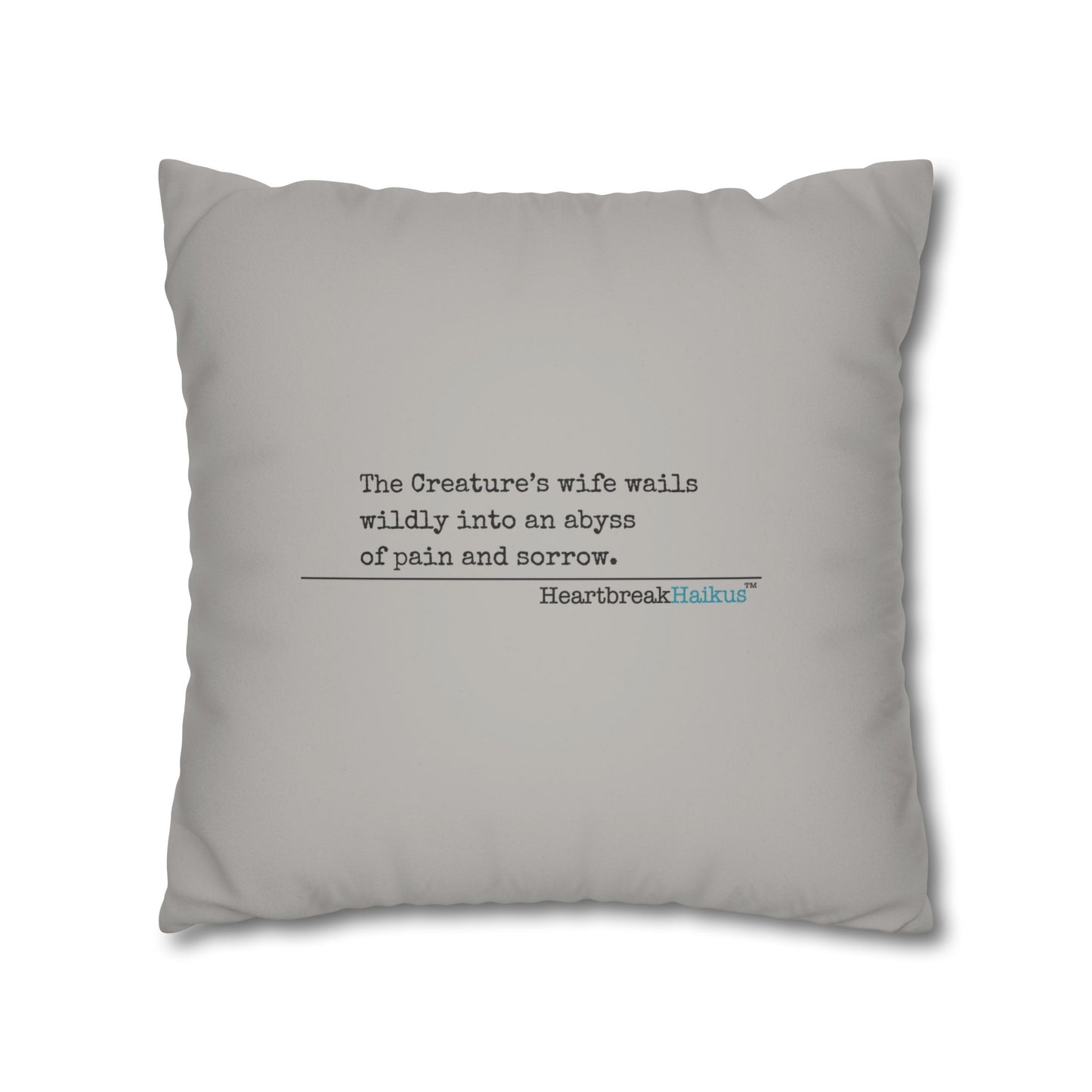 The Creature's Wife Wails Frankenstein Haiku - Faux Suede Square Pillowcase (in light grey)