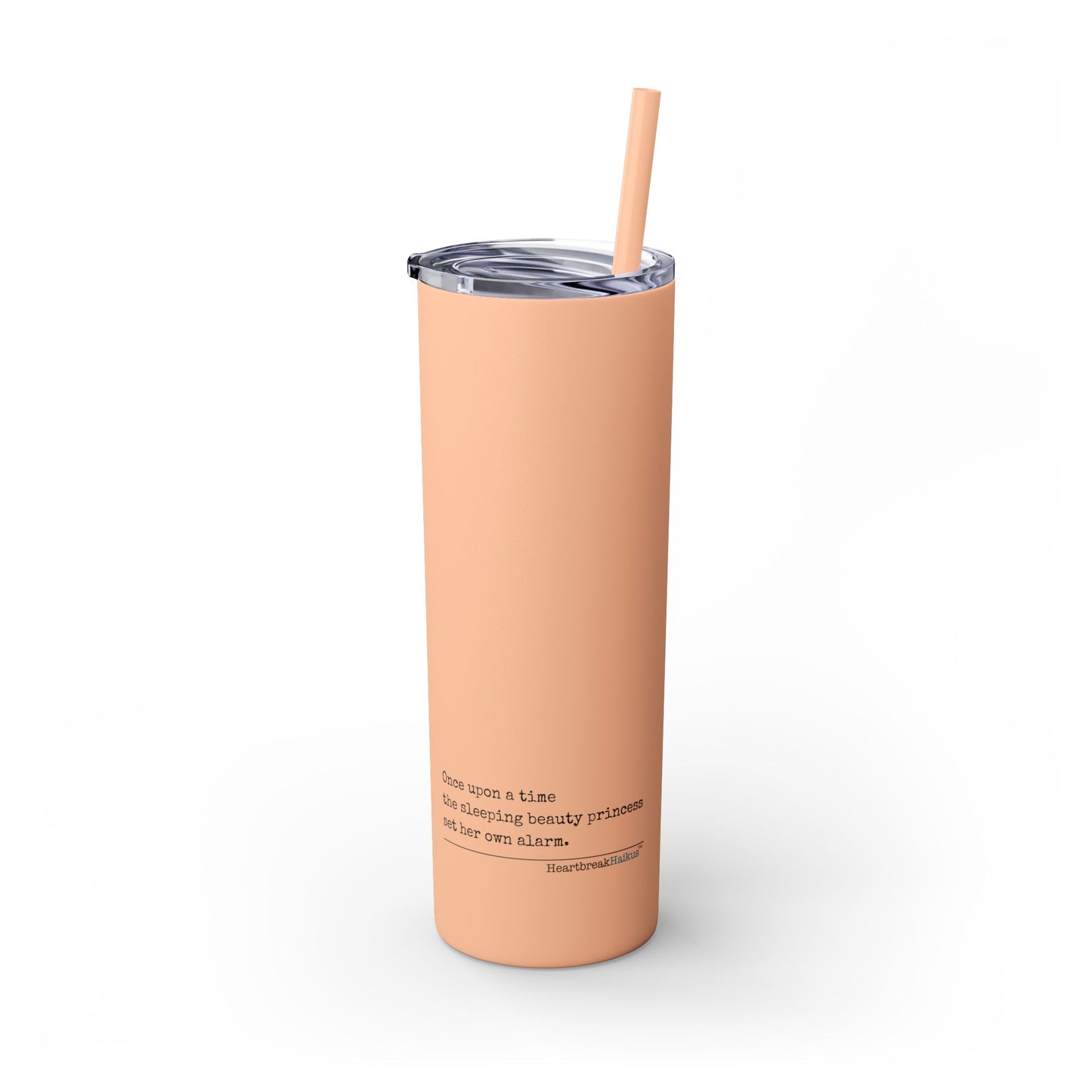 Sleeping Beauty's Alarm Haiku - Skinny Venti Tumbler with Eco-Friendly, Reusable, Matching Straw, 20oz