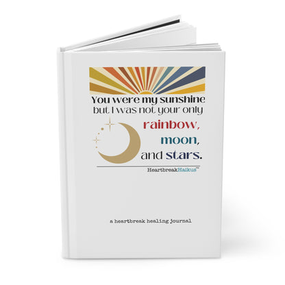 You Were My Sunshine Haiku - A Heartbreak Healing Hardcover Journal (Dual-Design, Matte Finish)