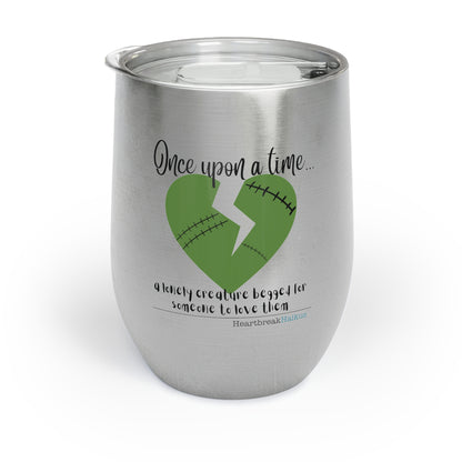 A Lonely Creature Begged Frankenstein - Chill Wine Tumbler (Dual-sided design)