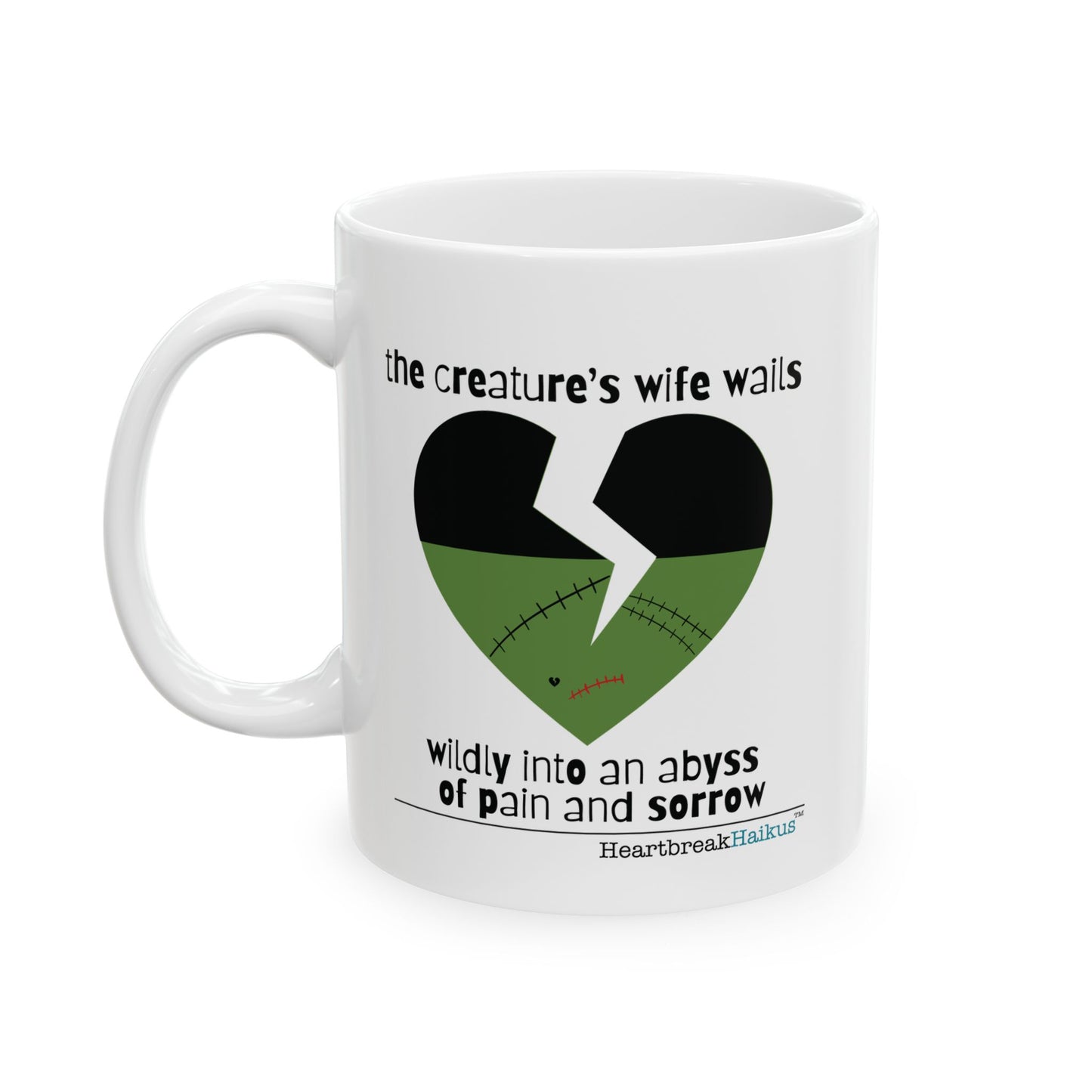 The Creature's Wife Wails Wildly Frankenstein Haiku - Ceramic Mug (11oz or 15oz)