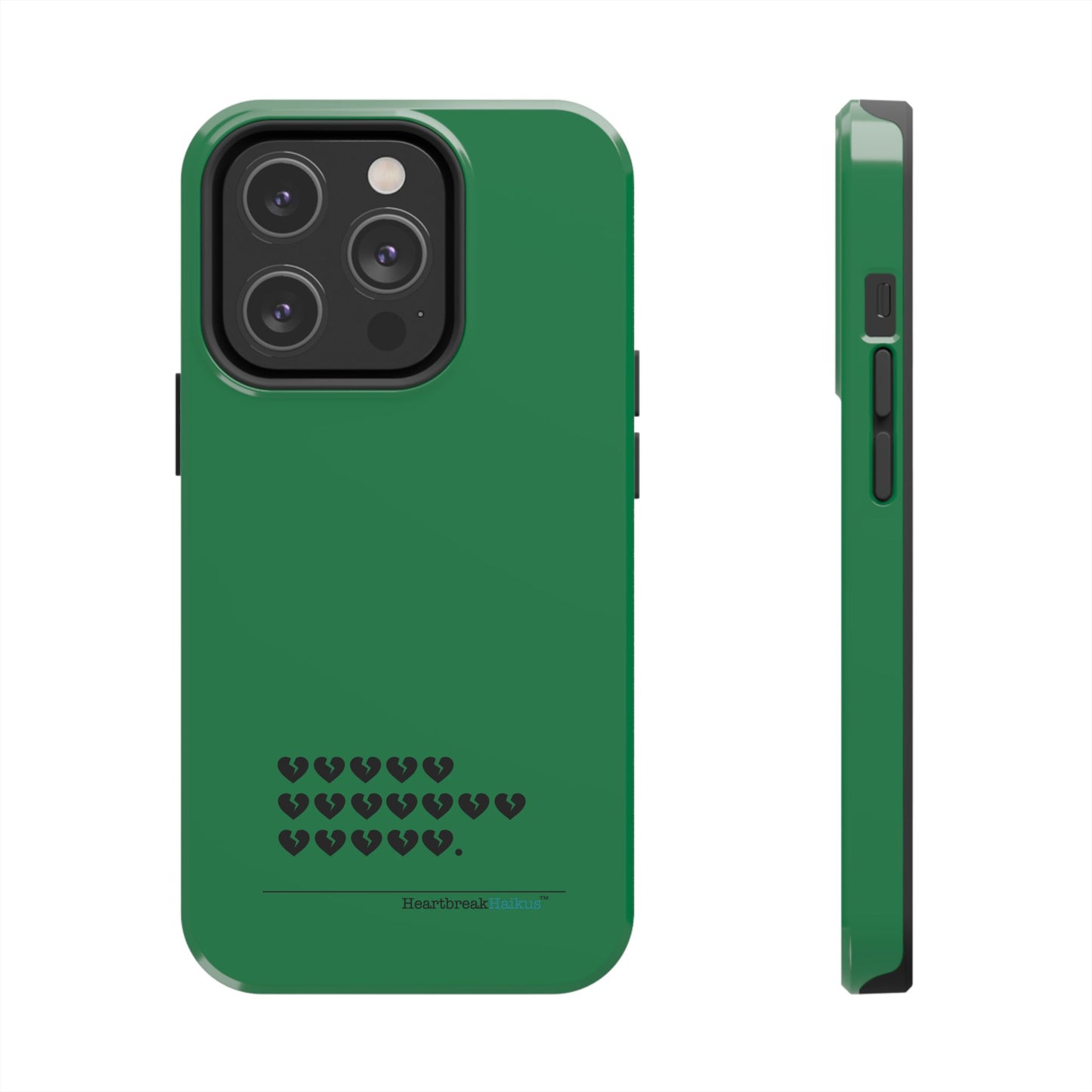 Hieroglyph Heartbreak Haiku Tough Phone Cases (evergreen)