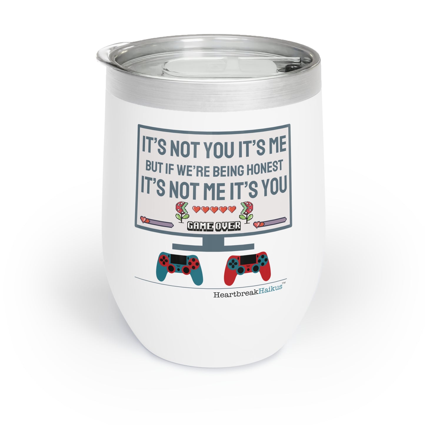it's not you/me... Chill Wine Tumbler (Video Game dual-design printing)