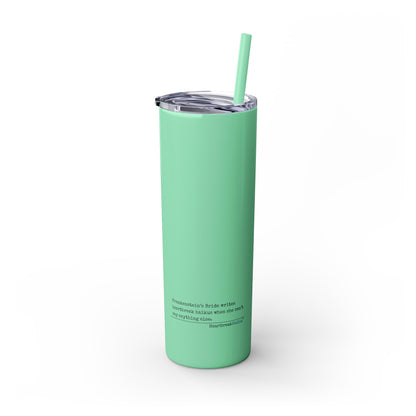 Frankenstein's Bride Writes Heartbreak Haikus - Skinny Venti Tumbler with Eco-Friendly, Reusable, Matching Straw, 20oz