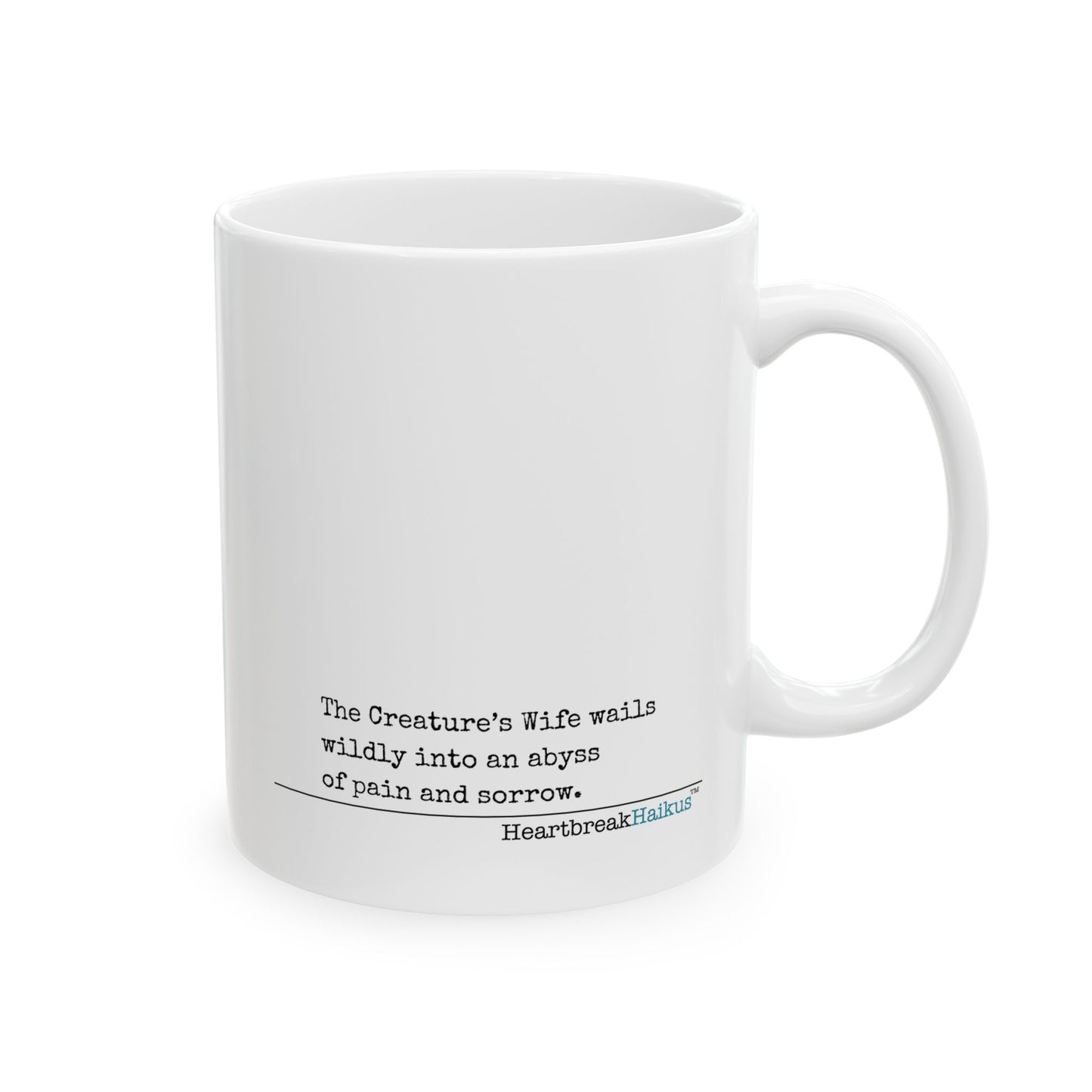 The Creature's Wife Wails Wildly Frankenstein Haiku - Ceramic Mug (11oz or 15oz)