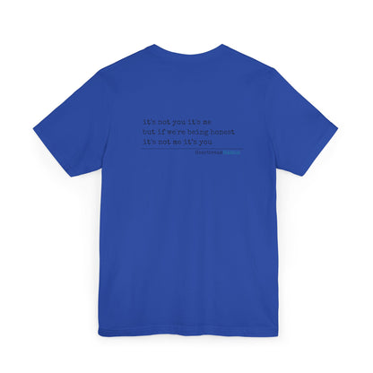 It's not you/me. Unisex Jersey T-Shirt  (lightweight)