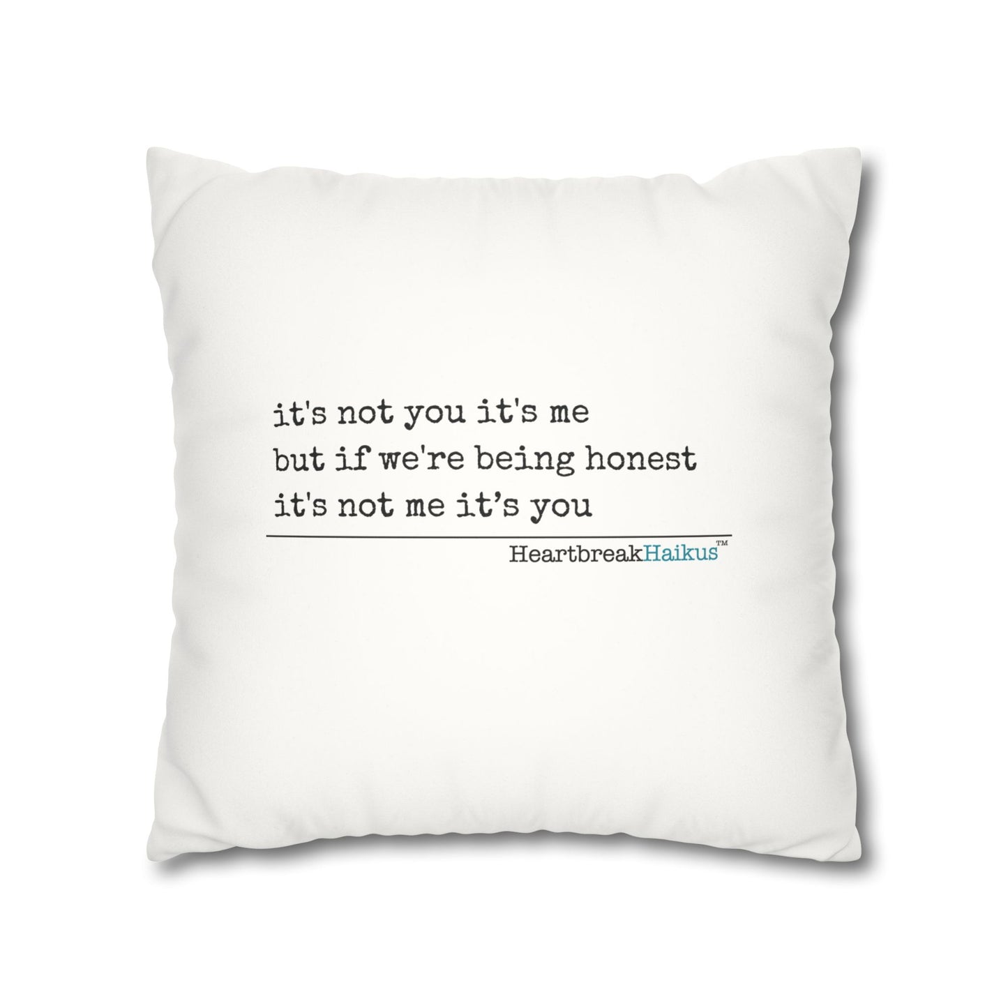 "It's not you/me...." Faux Suede Square Pillowcase