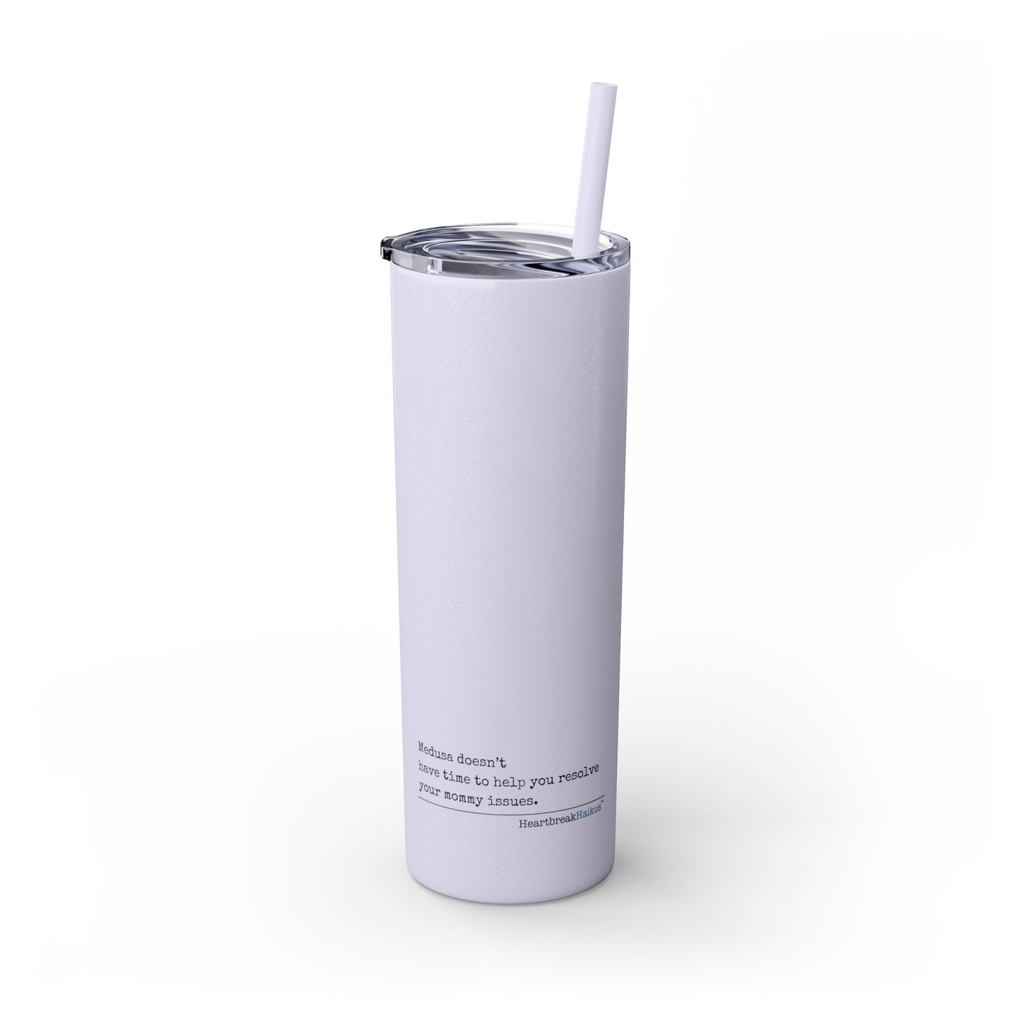 Medusa and Your Mommy Haiku - Skinny Venti Tumbler with Eco-Friendly, Reusable, Matching Straw, 20oz