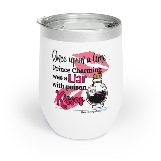 Prince Charming's Poison Kisses Haiku - Chill Wine Tumbler (Dual-design print)
