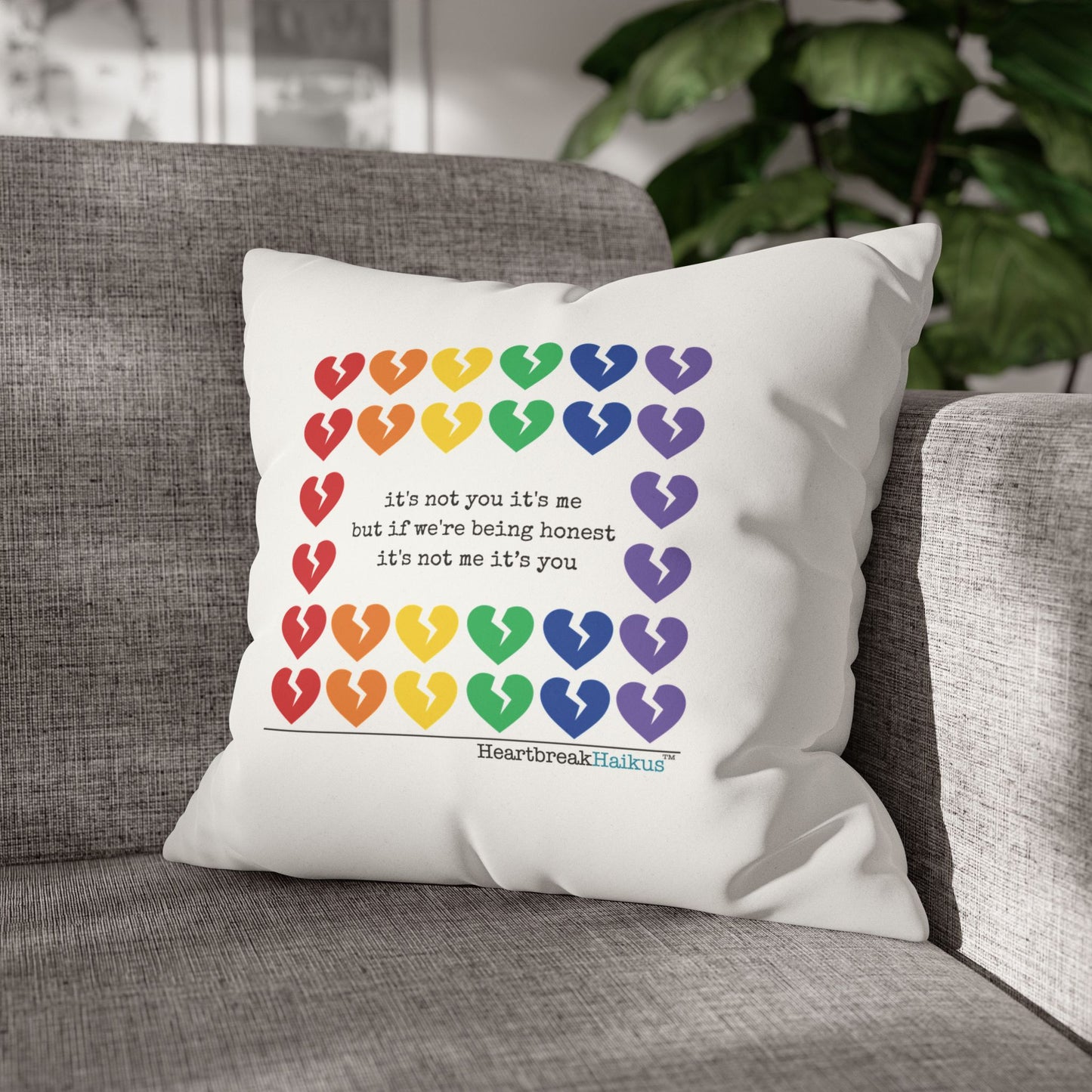 It's Not Me/You Haiku - Faux Suede Square Pillowcase (Rainbow Heartbreak Collection)